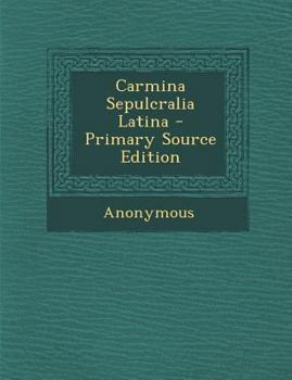 Paperback Carmina Sepulcralia Latina [Latin] Book