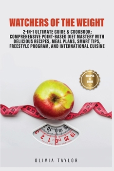 Paperback Watchers of the Weight: 2-in-1 Ultimate Guide & Cookbook: Comprehensive Point-Based Diet Mastery with Delicious Recipes, Meal Plans, Smart Tip Book