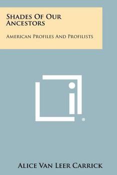 Paperback Shades Of Our Ancestors: American Profiles And Profilists Book