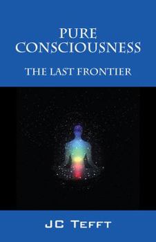 Paperback Pure Consciousness: The Last Frontier Book