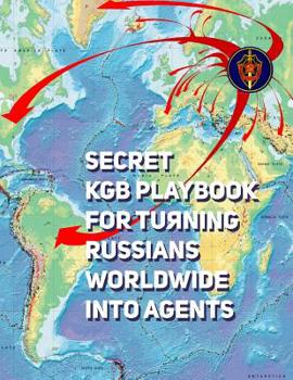Paperback Secret KGB Playbook for Turning Russians Worldwide Into Agents: English Translation Book