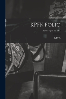 Paperback KPFK Folio; April 3-April 16 1961 Book