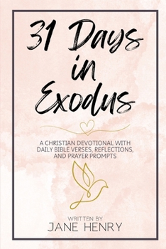 Paperback 31 Days in Exodus: A Christian Devotional with Daily Bible Verses, Reflections, and Prayer Prompts Book