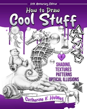 Paperback How to Draw Cool Stuff: Shading, Textures and Optical Illusions: 10th Anniversary Edition Book