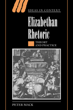 Elizabethan Rhetoric: Theory and Practice - Book  of the Ideas in Context