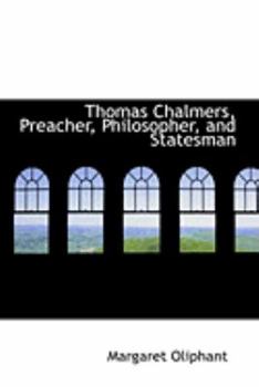 Paperback Thomas Chalmers, Preacher, Philosopher, and Statesman Book