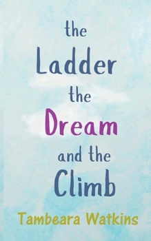 Paperback The Ladder, The Dream, and The Climb Book