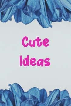 Paperback Cute Ideas: Blue Flowers Pink Text Notebook Wide Lines Book