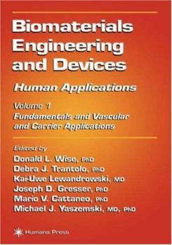 Hardcover Biomaterials Engineering and Devices: Human Applications: Volume 1: Fundamentals and Vascular and Carrier Applications Book