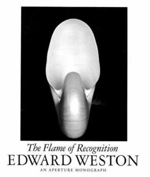 Paperback Edward Weston: The Flame Of Recognition Book