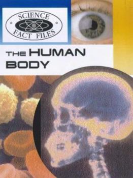 Hardcover The Science Fact Files: the Human Body (Science Fact Files) Book