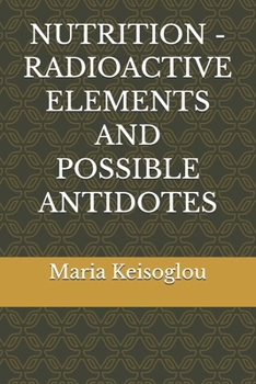Paperback Nutrition - Radioactive Elements and Possible Antidotes Book