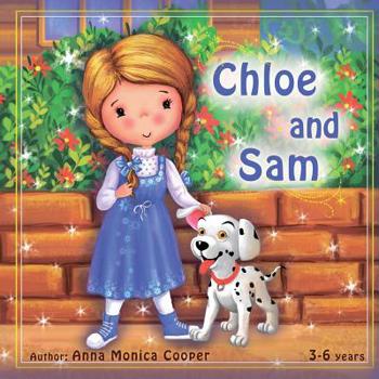 Paperback Chloe and Sam: This is the best book about friendship and helping others. A fun adventure story for children about a little girl Chlo Book