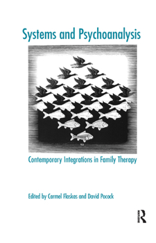 Hardcover Systems and Psychoanalysis: Contemporary Integrations in Family Therapy Book