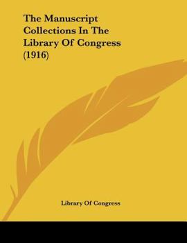 Paperback The Manuscript Collections In The Library Of Congress (1916) Book