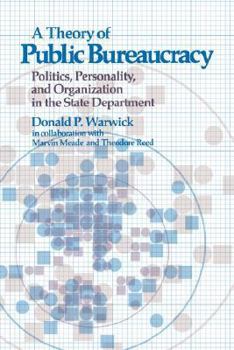 Paperback A Theory of Public Bureaucracy: Politics, Personality, and Organization in the State Department Book