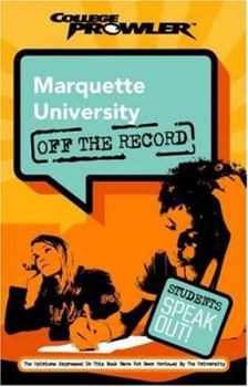 Marquette University: Off the Record (College Prowler) (Off the Record)