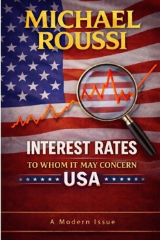 Paperback Interest Rates: To Whom It May Concern (USA): A Modern Issue Book