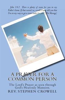 Paperback A Prayer For a Common Person: The Lord's Prayer as seen through God's heavenly mansion Book