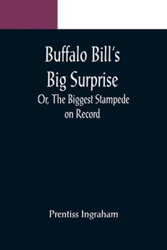 Paperback Buffalo Bill's Big Surprise; Or, The Biggest Stampede on Record Book