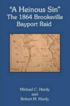 Paperback "A Heinous Sin" The 1864 Brooksville Bayport Raid Book
