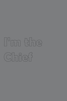Paperback I'm the Chief: Stylish matte cover / 6x9" 100 Pages Diary / 2020 Daily Planner - To Do List, Appointment Notebook Book