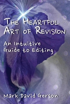 Paperback The Heartful Art of Revision: An Intuitive Guide to Editing Book