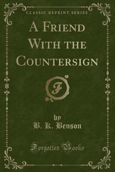 Paperback A Friend with the Countersign (Classic Reprint) Book