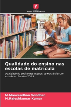 Qualidade do ensino nas escolas de matrícula (Portuguese Edition)