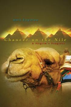 Paperback Chaucer on the Nile: A Pilgrim's Progress Book