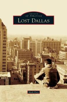 Lost Dallas - Book  of the Images of America: Texas