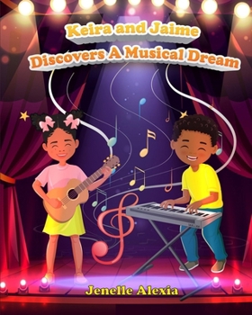 Paperback Keira and Jaime Discovers a Musical Dream Book