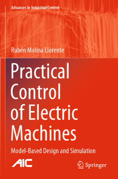 Paperback Practical Control of Electric Machines: Model-Based Design and Simulation Book