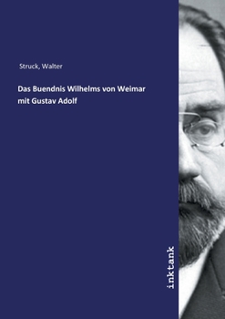 Paperback Das Buendnis Wilhelms von Weimar mit Gustav Adolf [German] Book