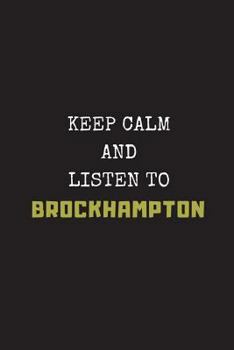 Keep Calm and Listen to Brockhampton: Composition Note Book Journal