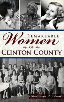 Hardcover Remarkable Women of Clinton County Book