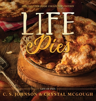 Hardcover Life of Pies: Special Cookbook Collector Edition: The Official Cookbook: A Book