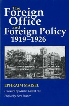 Paperback The Foreign Office and Foreign Policy, 1919-1926 Book