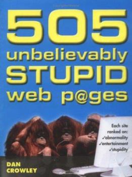 Paperback 505 Unbelievably Stupid Web P@ges Book