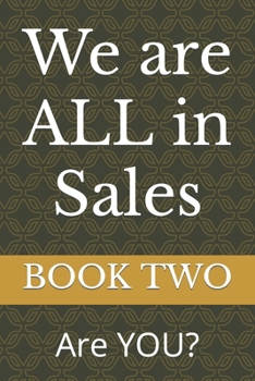 Paperback We are ALL in Sales: Are YOU? Book