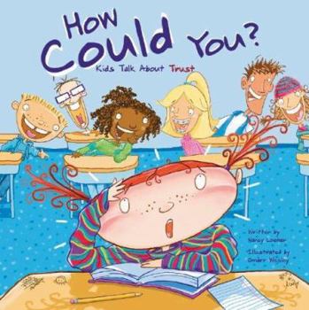 Hardcover How Could You?: Kids Talk about Trust Book