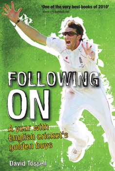 Hardcover Following on: A Year with English Cricket's Golden Boys Book