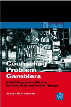 Paperback Counseling Problem Gamblers: A Self-Regulation Manual for Individual and Family Therapy Book