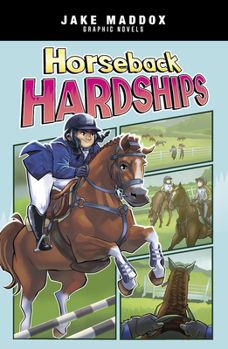 Horseback Hardships (Jake Maddox Graphic Novels) - Book  of the Jake Maddox Graphic Novels