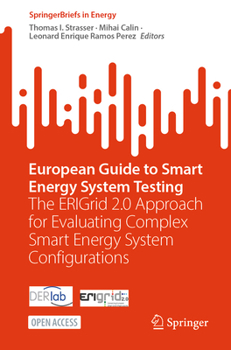 European Guide to Smart Energy System Testing: The ERIGrid 2.0 Approach for Evaluating Complex Smart Energy System Configurations (SpringerBriefs in Energy)