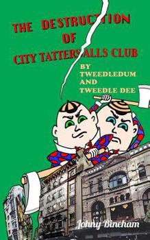 Paperback The Destruction Of City Tattersalls: By Tweedledum And Tweedledee Book