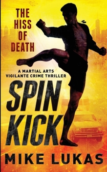 Paperback Spin Kick: The Hiss of Death Book