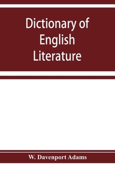Paperback Dictionary of English literature; being a comprehensive guide to English authors and their works Book