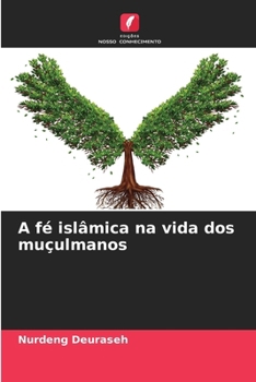 Paperback A fé islâmica na vida dos muçulmanos [Portuguese] Book