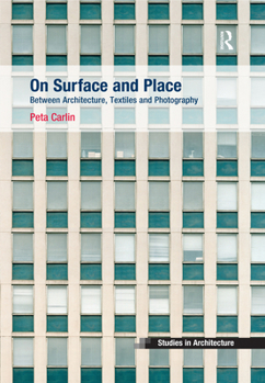 Paperback On Surface and Place: Between Architecture, Textiles and Photography Book